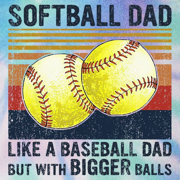 Softball Dad Just Like A Baseball Dad But With Bigger Balls Legacy Tie Dye Trucker Hat