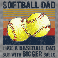Softball Dad Just Like A Baseball Dad But With Bigger Balls Toddler Sweatshirt