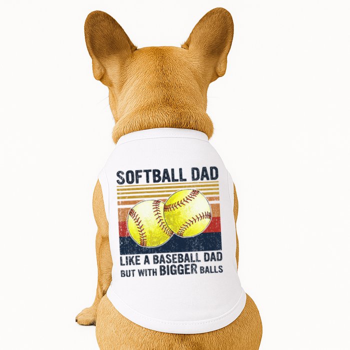 Softball Dad Just Like A Baseball Dad But With Bigger Balls Doggie Tank