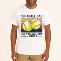 Softball Dad Just Like A Baseball Dad But With Bigger Balls Tall T-Shirt