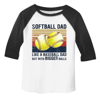 Softball Dad Just Like A Baseball Dad But With Bigger Balls Toddler Fine Jersey T-Shirt