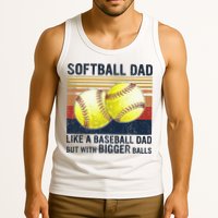 Softball Dad Just Like A Baseball Dad But With Bigger Balls Tank Top