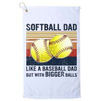 Softball Dad Just Like A Baseball Dad But With Bigger Balls Golf Towel