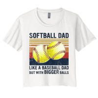 Softball Dad Just Like A Baseball Dad But With Bigger Balls Crop Top