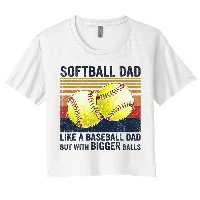 Softball Dad Just Like A Baseball Dad But With Bigger Balls Crop Top