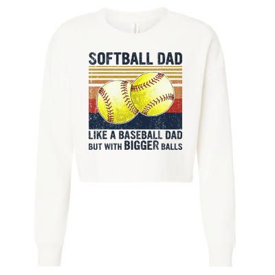 Softball Dad Just Like A Baseball Dad But With Bigger Balls Cropped Pullover Crew