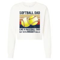 Softball Dad Just Like A Baseball Dad But With Bigger Balls Cropped Pullover Crew