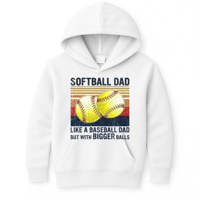 Softball Dad Just Like A Baseball Dad But With Bigger Balls Kids Hoodie