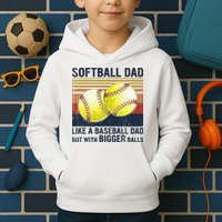Softball Dad Just Like A Baseball Dad But With Bigger Balls Kids Hoodie