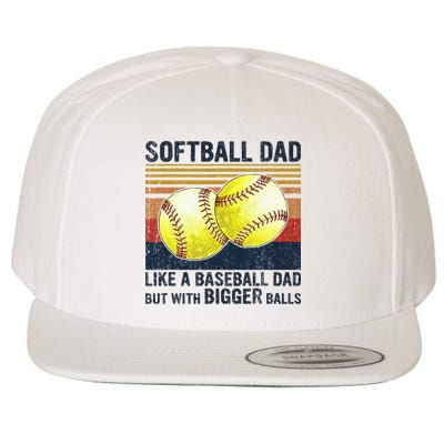 Softball Dad Just Like A Baseball Dad But With Bigger Balls Wool Snapback Cap