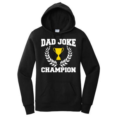 Sarcastic Dad Joke Champion Of Dad Jokes Dad Joke Champion Funny Gift Women's Pullover Hoodie