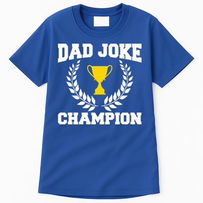 Sarcastic Dad Joke Champion Of Dad Jokes Dad Joke Champion Funny Gift Tall T-Shirt