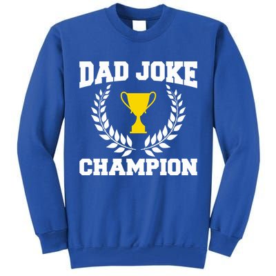Sarcastic Dad Joke Champion Of Dad Jokes Dad Joke Champion Funny Gift Tall Sweatshirt