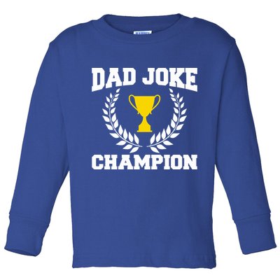 Sarcastic Dad Joke Champion Of Dad Jokes Dad Joke Champion Funny Gift Toddler Long Sleeve Shirt