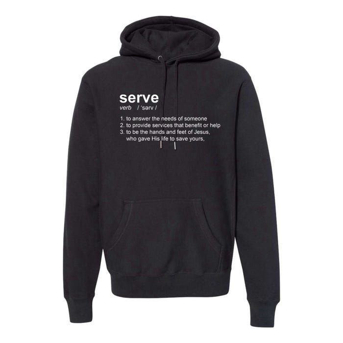 Serve Definition Jesus Christian Faith Premium Hoodie