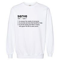Serve Definition Jesus Christian Faith Garment-Dyed Sweatshirt