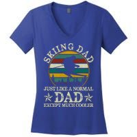 Skiing Dad Just Like Normal Dad Except Much Cooler Ski Skier Meaningful Gift Women's V-Neck T-Shirt