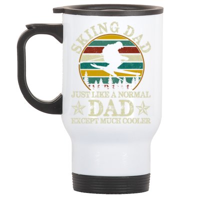 Skiing Dad Just Like Normal Dad Except Much Cooler Ski Skier Meaningful Gift Stainless Steel Travel Mug