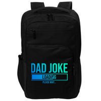 Superhero Dad Joke Loading Please Wait Papa Gift Impact Tech Backpack