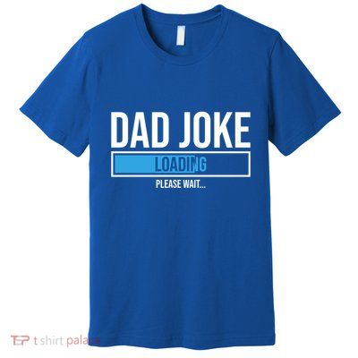 Superhero Dad Joke Loading Please Wait Papa Gift Premium T-Shirt