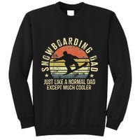 Snowboarding Dad Just Like Normal Dad Much Cooler Snowboard Sweatshirt