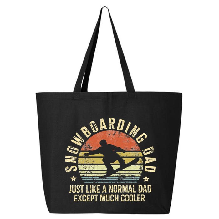 Snowboarding Dad Just Like Normal Dad Much Cooler Snowboard 25L Jumbo Tote