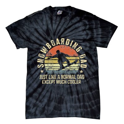 Snowboarding Dad Just Like Normal Dad Much Cooler Snowboard Tie-Dye T-Shirt