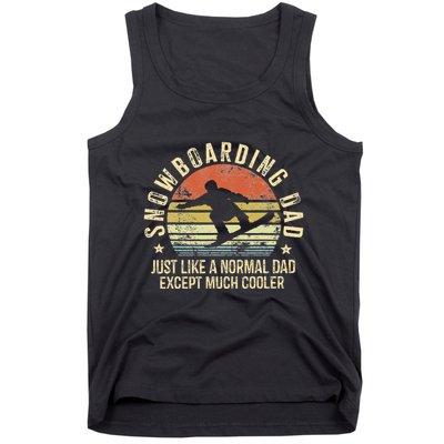 Snowboarding Dad Just Like Normal Dad Much Cooler Snowboard Tank Top