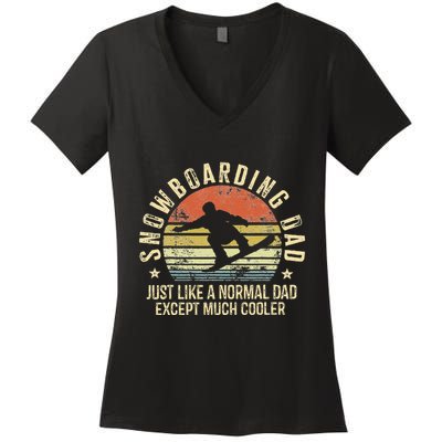Snowboarding Dad Just Like Normal Dad Much Cooler Snowboard Women's V-Neck T-Shirt