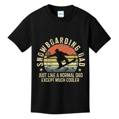 Snowboarding Dad Just Like Normal Dad Much Cooler Snowboard Kids T-Shirt