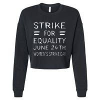 Strike Day June 24th P.R.O C.H.O.I.C.E Equality Feminist Cropped Pullover Crew