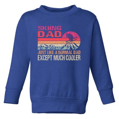 Skiing Dad Just Like A Normal Dad Except Much Cooler Ski Gift Toddler Sweatshirt