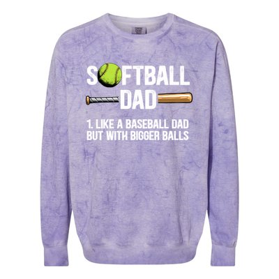 Softball Dad Just Like A Baseball Dad But With Bigger Balls Cute Gift Colorblast Crewneck Sweatshirt