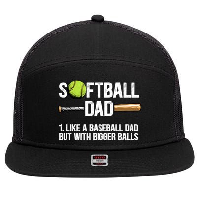 Softball Dad Just Like A Baseball Dad But With Bigger Balls Cute Gift 7 Panel Mesh Trucker Snapback Hat