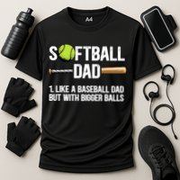 Softball Dad Just Like A Baseball Dad But With Bigger Balls Cute Gift Cooling Performance Crew T-Shirt