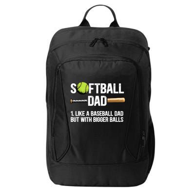 Softball Dad Just Like A Baseball Dad But With Bigger Balls Cute Gift City Backpack