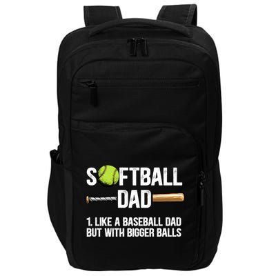Softball Dad Just Like A Baseball Dad But With Bigger Balls Cute Gift Impact Tech Backpack