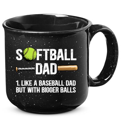 Softball Dad Just Like A Baseball Dad But With Bigger Balls Cute Gift 15oz Campfire Ceramic Mug