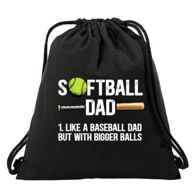Softball Dad Just Like A Baseball Dad But With Bigger Balls Cute Gift Drawstring Bag