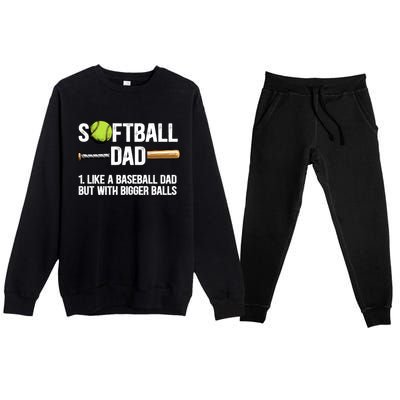 Softball Dad Just Like A Baseball Dad But With Bigger Balls Cute Gift Premium Crewneck Sweatsuit Set