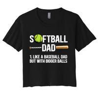 Softball Dad Just Like A Baseball Dad But With Bigger Balls Cute Gift Women's Crop Top Tee