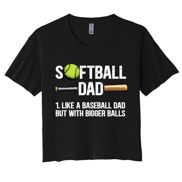 Softball Dad Just Like A Baseball Dad But With Bigger Balls Cute Gift Women's Crop Top Tee