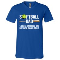 Softball Dad Just Like A Baseball Dad But With Bigger Balls Cute Gift V-Neck T-Shirt