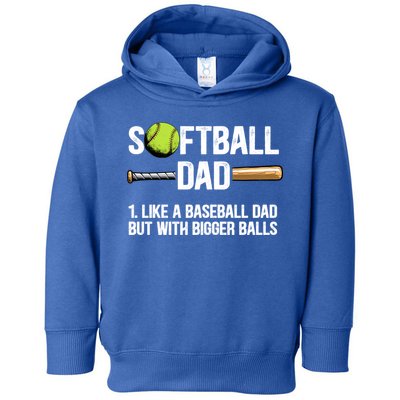 Softball Dad Just Like A Baseball Dad But With Bigger Balls Cute Gift Toddler Hoodie