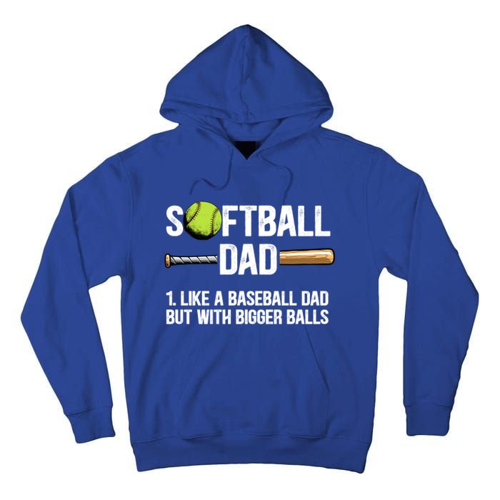 Softball Dad Just Like A Baseball Dad But With Bigger Balls Cute Gift Tall Hoodie