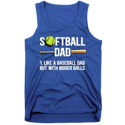 Softball Dad Just Like A Baseball Dad But With Bigger Balls Cute Gift Tank Top
