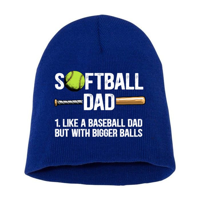 Softball Dad Just Like A Baseball Dad But With Bigger Balls Cute Gift Short Acrylic Beanie