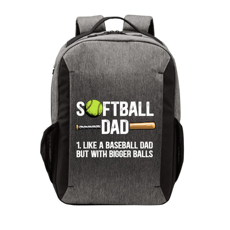 Softball Dad Just Like A Baseball Dad But With Bigger Balls Cute Gift Vector Backpack