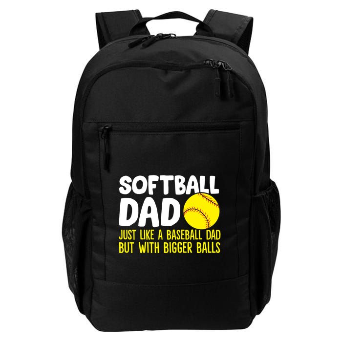 Softball Dad Just Like Baseball Dad But With Bigger Balls Gift Backpack