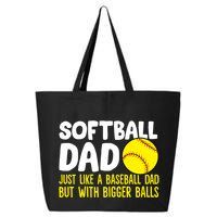 Softball Dad Just Like Baseball Dad But With Bigger Balls Gift 25L Jumbo Tote